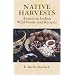 Native Harvests: American Indian Wild Foods and Recipes