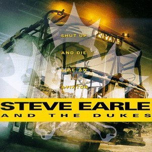 Steve Earle & The Dukes - This Highway