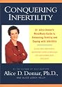 Conquering Infertility: Dr. Alice Domar's Guide to Enhancing Fertility and Coping with Infertility