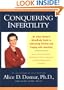 Conquering Infertility: Dr. Alice Domar's Mind/Body Guide to Enhancing Fertility and Coping With Infertility