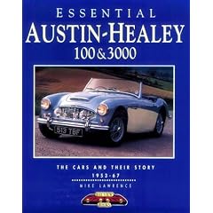 Essential Austin Healey 100 and 3000: The Cars and Their Story 1953-67 (Essential)