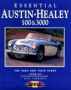 Essential Austin Healey 100 and 3000 (Essential Series) Mike Lawrence