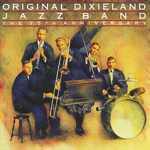 Original Dixieland Jazz Band - The 75th Anniversary - Zortam Music