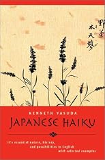 Japanese Haiku: Its Essential Nature, History, and Possibilities in English, With Selected Examples