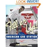 Fill 'er Up!: The Great American Gas Station by Tim Russell