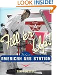 Fill 'er Up!: The Great American Gas...