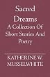 Sacred Dreams: A collection of short stories and poetry
