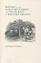 History of the Early Settlement and Indian Wars of Western Virginia: Embracing an Account of the Various Expeditions in the West, Previous to 1795