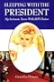 Sleeping With the President: My Intimate Years With Bill Clinton