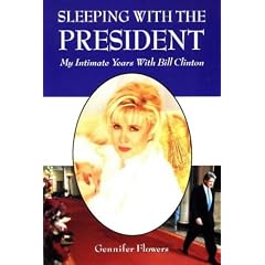 Sleeping With the President: My Intimate Years With Bill Clinton