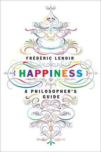 Happiness: A Philosopher’s Guide