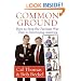 Common Ground: How to Stop the Partisan War That Is Destroying America