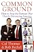 Common Ground: How to Stop the Partisan War That Is Destroying America