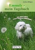 Emmely - mein Tagebuch: Aus dem Leben eines Malteser-Mädchens