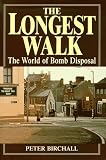 The Longest Walk: The World of Bomb Disposal