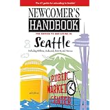Newcomer's Handbook for Moving to and Living in Seattle (Newcomer's Handbooks) by Maria Christensen