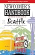 Newcomer's Handbook for Moving to and Living in Seattle (Newcomer's Handbooks)