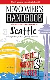 Newcomer's Handbook for Moving to and Living in Seattle (Newcomer's Handbooks)