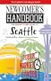 Newcomer's Handbook for Moving to and Living in Seattle (Newcomer's Handbooks)