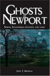 Ghosts of Newport: Spirits, Scoundrels, Legends and