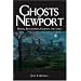 Ghosts of Newport: Spirits, Scoundrels, Legends and