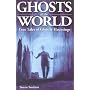 Ghosts of the World: True Tales of Ghostly Hauntings