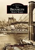 The Brooklyn Navy Yard (NY) (Images of America)