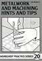 Metalwork and Machining Hints and Tips (Workshop Practice)
