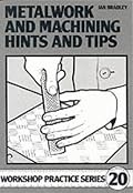 Metalwork and Machining Hints and Tips (Workshop Practice)