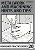 Metalwork and Machining Hints and Tips (Workshop Practice)