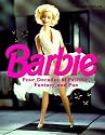 Barbie: Four Decades of Fashion, Fantasy, and Fun