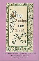 Alice's Adventures Underground [Facsimile of the 1864 Manuscript]