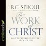 The Work of Christ: What the Events of Jesus' Life Mean for You