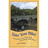Take Your Bike: Family Rides in the Finger Lakes and Genesee Valley Region (Trail Guidebooks)