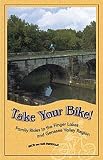 Take Your Bike!: Family Rides in the Finger Lakes and Genesee...