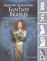 Drawing and Painting Fantasy Figures: From the Imagination to the Page