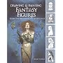 Drawing and Painting Fantasy Figures: From the Imagination to the Page