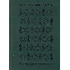 Zieh mit mir hinaus Wanderliederbuch