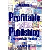 The Basics of Profitable Publishing - Publishing 101 for the first time author