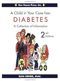 A Child in Your Care Has Diabetes: A Collection of Information, Second Edition