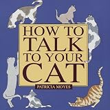 How to Talk to Your Cat