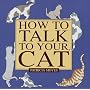 How to Talk to Your Cat
