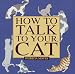 How to Talk to Your Cat