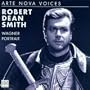 Robert Dean Smith: Wagner Portrait