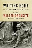 Writing Home : Letters from World War II (0375410589) by Cronkite, Walter