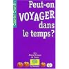 Peut-on voyager dans le temps ?
