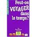 Peut-on voyager dans le temps ?