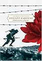 Defiant Gardens: Making Gardens in Wartime
