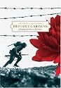 Defiant Gardens: Making Gardens in Wartime