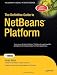 The Definitive Guide to NetBeans Platform (Books for Professionals by Professionals)